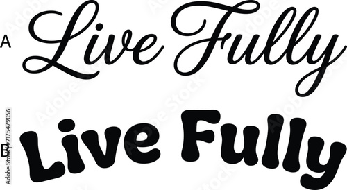 Live Fully Motivational Typography Design with Elegant Script and Bold Lettering