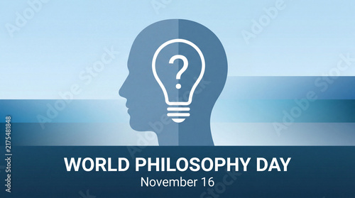 A conceptual graphic design for World Philosophy Day, November 16, featuring a human head profile and a lightbulb icon with a question mark symbol.