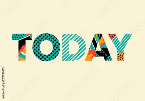 Graphic design word today with colorful patterned letters on a light background