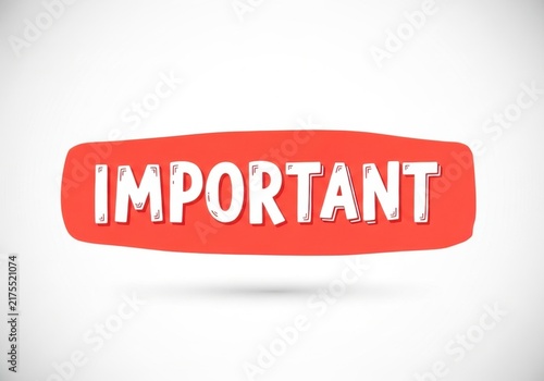 Important sign with white text on a red handdrawn speech bubble shape