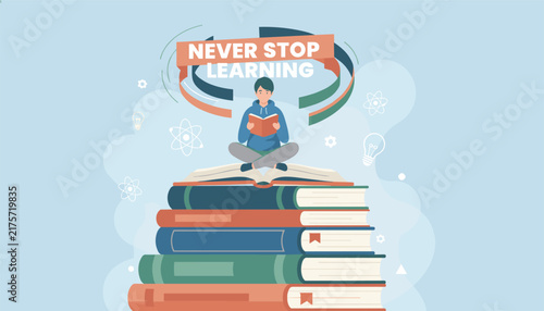 Young student sitting cross-legged on a large stack of books and reading under the motivational phrase never stop learning.