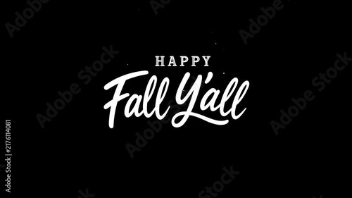 Animated Happy Fall Y’all hand lettering typography in white, isolated on transparent background with alpha channel. Festive autumn greeting text animation for seasonal