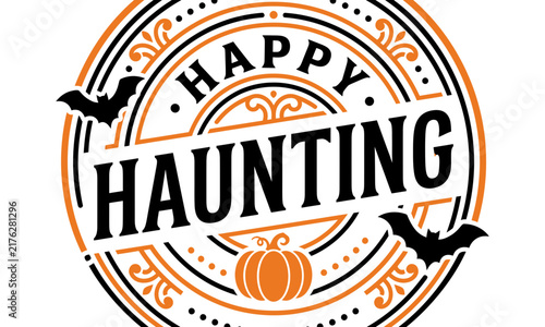 Happy Haunting Halloween badge with pumpkin and bats vector illustration