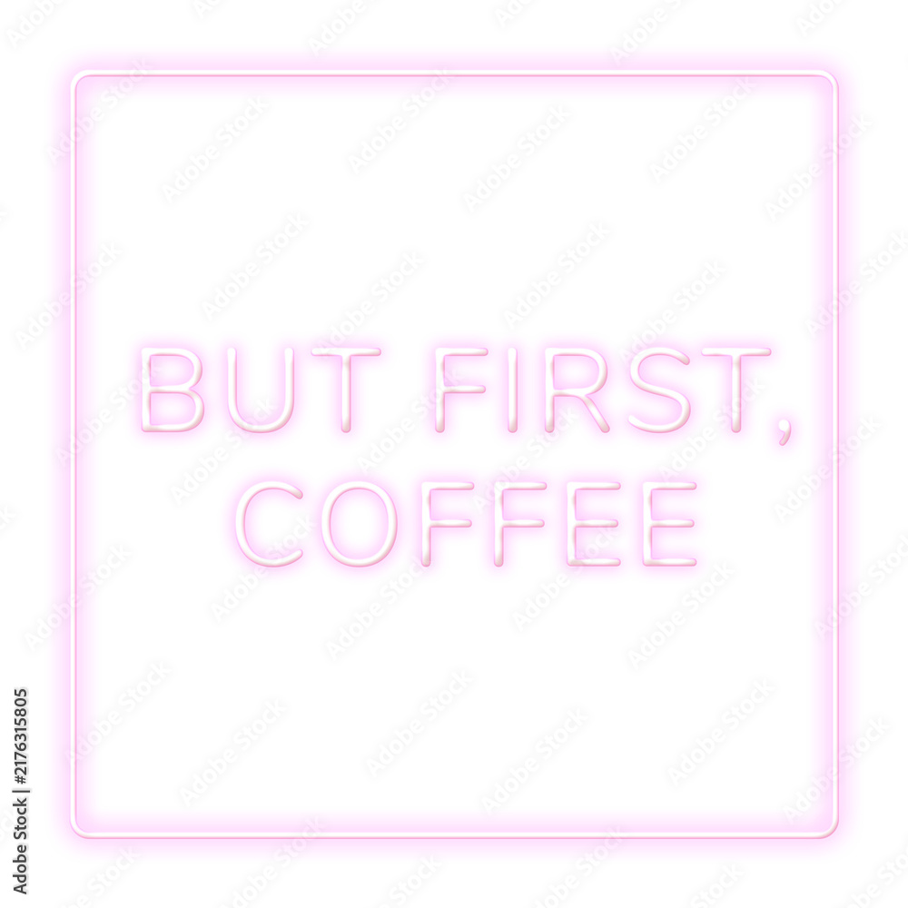Naklejka premium Frame but first,coffee png neon typography text