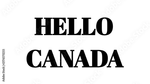 Hello Canada text sign isolated on white background for travel and national identity concepts.