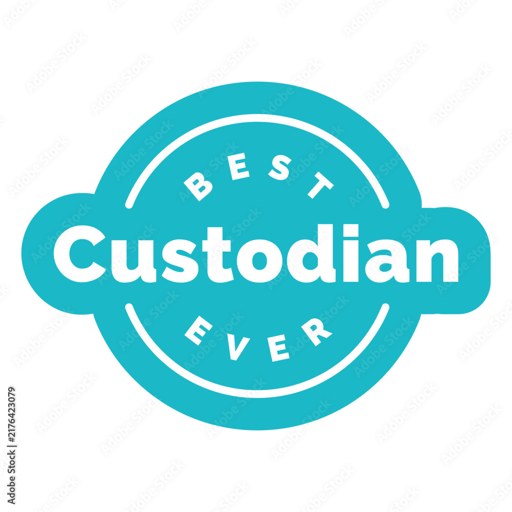 Fototapeta premium Best custodian ever quote badge