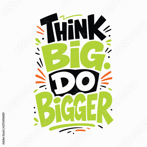 Think Big Do Bigger – Bold Inspirational Typography Design