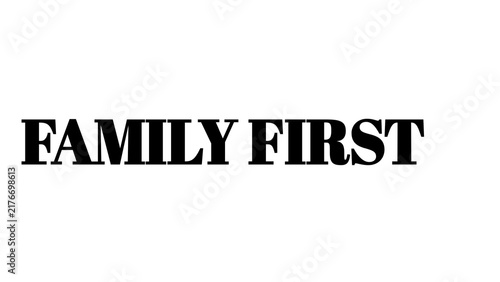 Family First typography design in bold black serif font on a clean white background.