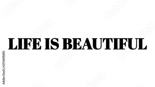 Life Is Beautiful text typography isolated on a clean white background.