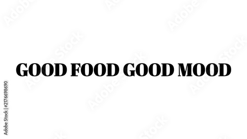 Good Food Good Mood text typography design on a clean white background.