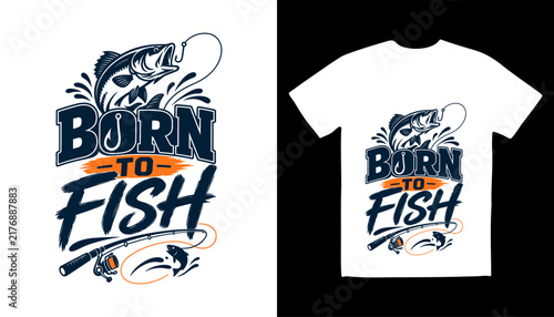 Born to fish typography and jumping fish graphic vector t shirt design with typography lifestyle fisherman adventure