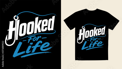 Hooked for life fishing t shirt design with bold typography and hook graphic typography lifestyle fisherman adventure