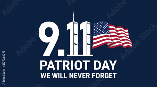 Patriot Day 9/11 Remembrance We Will Never Forget This Historic Day