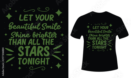 Konstfotografi Let your beautiful smile shine brighter than all the stars tonight t-shirt design for apparel printing