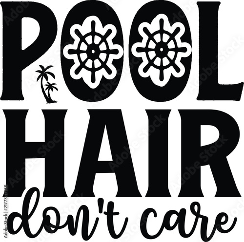 Pool Hair Don't Care design,