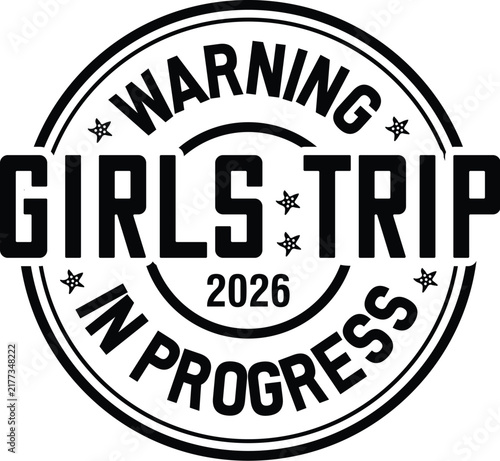 Warning Girls Trip in Progress 2026 design
