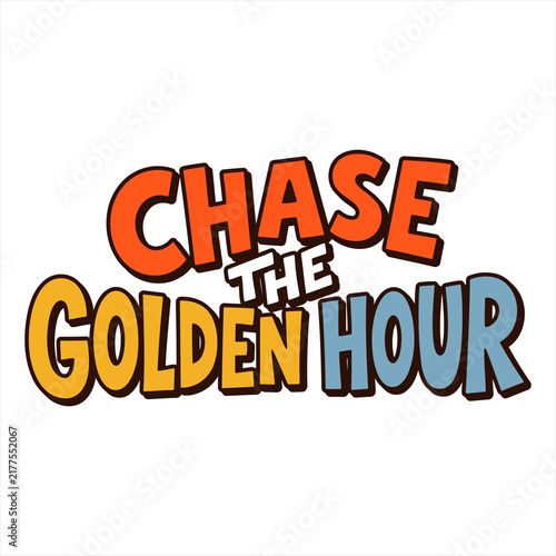 Fun typographic illustration of the phrase Chase The Golden Hour in bold colorful letters
