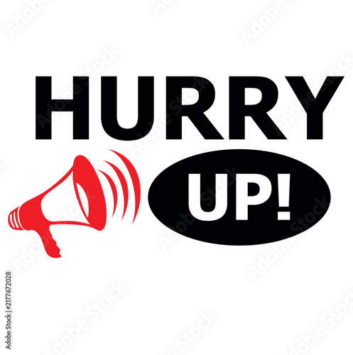 HURRY UP! text information vector icon
