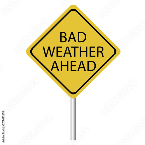 BAD WEATHER AHEAD sing information on white background