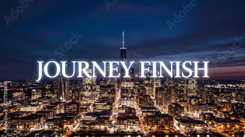 Nighttime cityscape with illuminated buildings and a prominent skyscraper, featuring the text 'JOURNEY FINISH' overlaid.