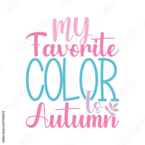 My Favorite Color Is Autumn