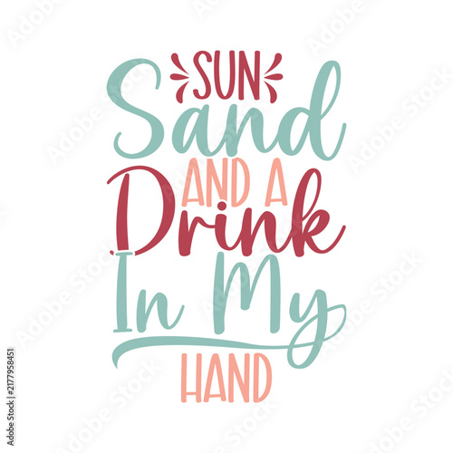 Sun Sand And A Drink In My Hand