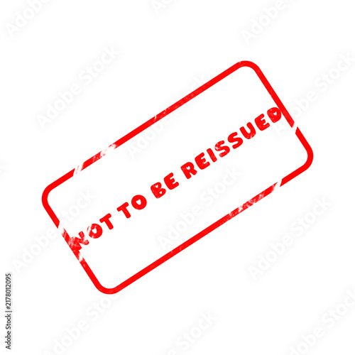 Photography Red Not To Be Reissued Rubber Stamp Impression Isolated on White Background