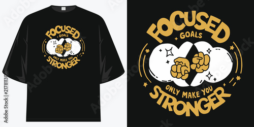 focused goals only make you stronger motivational fitness gym workout apparel graphic art vector illustration artwork t shirt design vector illustration artwork