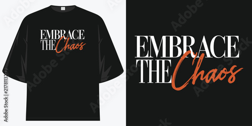 embrace the chaos motivational urban streetwear graphic design vector illustration artwork t shirt design vector illustration artwork