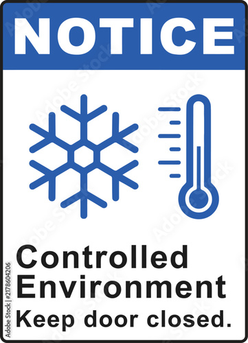 Notice controlled environment keep door closed sign with snowflake and thermometer icons