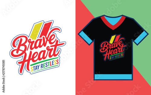 Bild auf Leinwand Brave heart stay restless typography with t-shirt mockup on red and green backgr