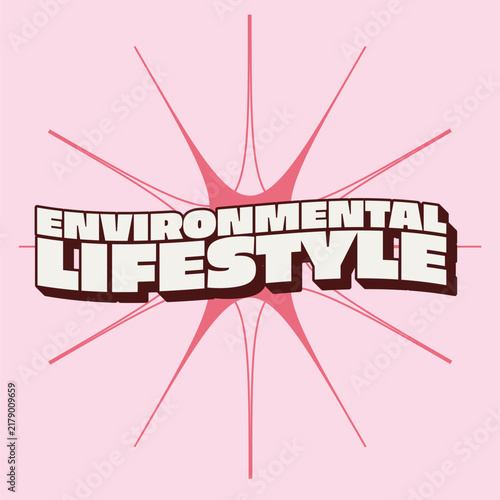 White Bold Wavy Typography of 'Environmental Lifestyle' in Dark Pink Shadowed Outlines with Sparkle Star at Behind, Pink Color Tone Poster