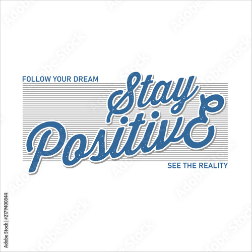 stay positive slogan simple vintage fashion