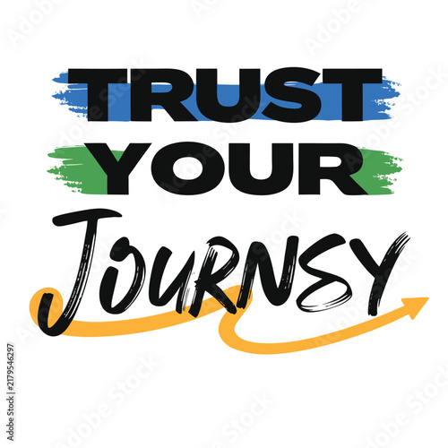 Trust your journsy typography with black bold lettering, blue and green brush stroke backgrounds, and a yellow curved arrow