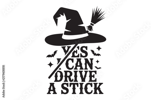 Yes i can drive a stick svg, Witch hat and broom with text on a white background illustration