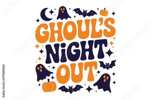 ghoul's night out svg, Halloween typography with crescent moon ghosts bats and pumpkins in a vector illustration