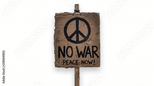 Vertical cardboard protest sign with handwritten text no war peace now and peace symbol no war anti war wooden stick demonstration activism statement conflict pacifism political movement