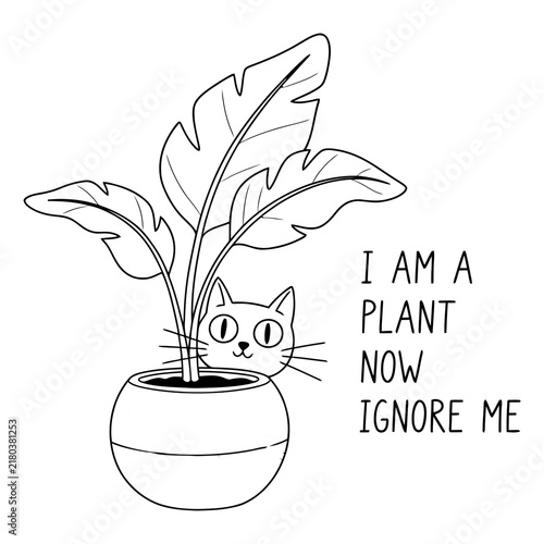 Cute Cat Hiding Behind Potted Plant with Funny Text I Am a Plant Now Ignore Me