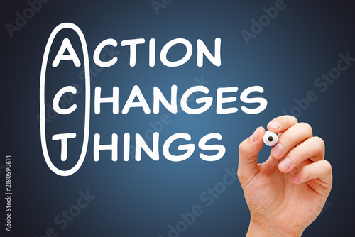 Action Changes Things ACT Inspirational Business Concept