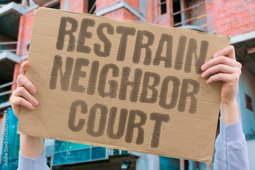 Foto "Restrain neighbor court" Civil order for dangerous neighbor behavior
