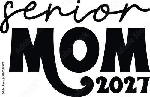 Senior Mom 2027 SVG, Class of 2027, grandma of senior SVG