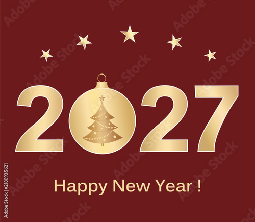 Happy New Year 2027. Golden numer 2027 with Christmas tree on ball. Festive background with gold date and stars for the winter holidays. Vector illustration.
