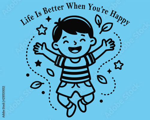 Bild auf Leinwand Joyful cartoon child illustration with motivational happiness quote, playful dec
