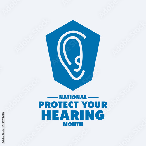 National Protect Your Hearing Month concept. Vector illustration of an ear inside a blue shield symbol. Healthcare, safety, and hearing protection awareness campaign poster.