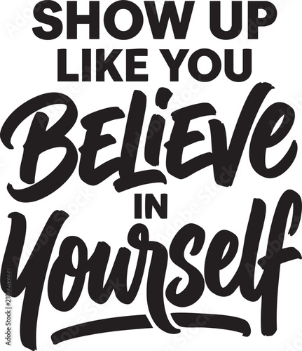 Motivational typography design for shirts with the quote 
