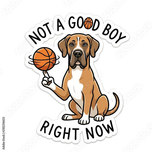 Not a Good Boy Right Now Boxer Dog Basketball Sticker.