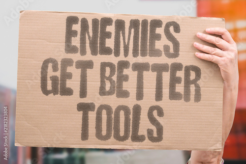 Quadro su tela "Enemies get better tools" Adversary technological advancement accelerates