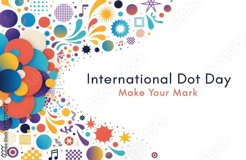 International dot day creative banner featuring colorful abstract dots and celebratory text make your mark colorful patterns artistic shapes