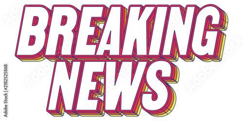 Words ‘Breaking News’ written in retro three-dimensional text graphic style