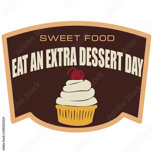 Obraz na płótnie Eat an Extra Dessert Day sticker